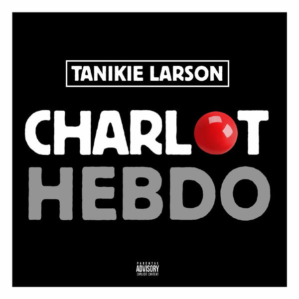 Tanikie Larson  - Le Meilleur Rappeur Francais