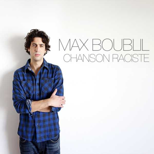 Max Boublil  - Chanson Raciste