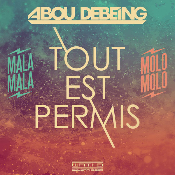 Abou Debeing  - Tout Est Permis