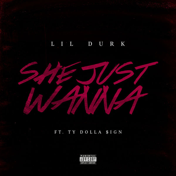 Lil Durk  ft Ty Dolla $ign  - She Just Wanna