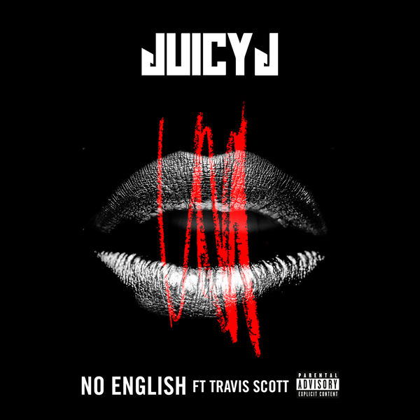 Juicy J  ft Travis Scott  - No English