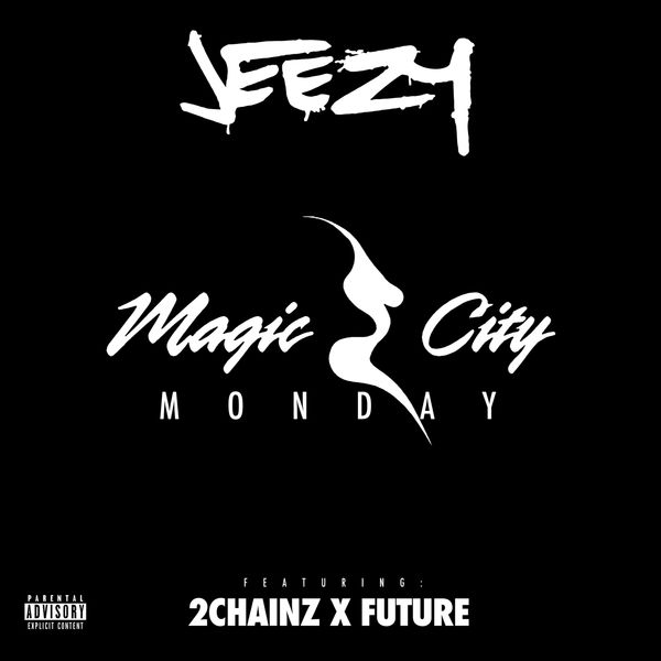 Jeezy  ft 2 Chainz  & Future  - Magic City Monday
