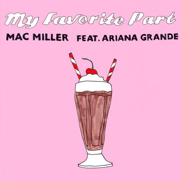 Mac Miller  ft Ariana Grande  - My Favorite Part