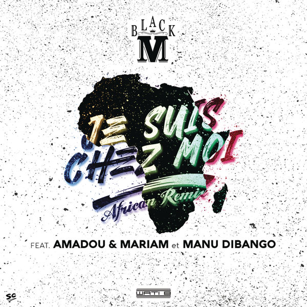 Black M  ft Amadou Et Mariam  & Manu Dibango  - Je Suis Chez Moi (REMIX)