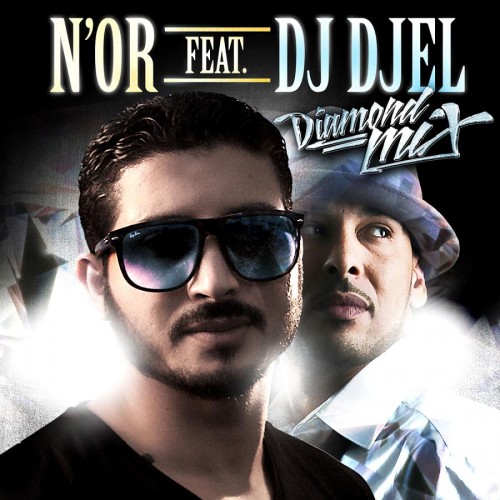 N'Or  ft DJ Djel  - Diamond Mix