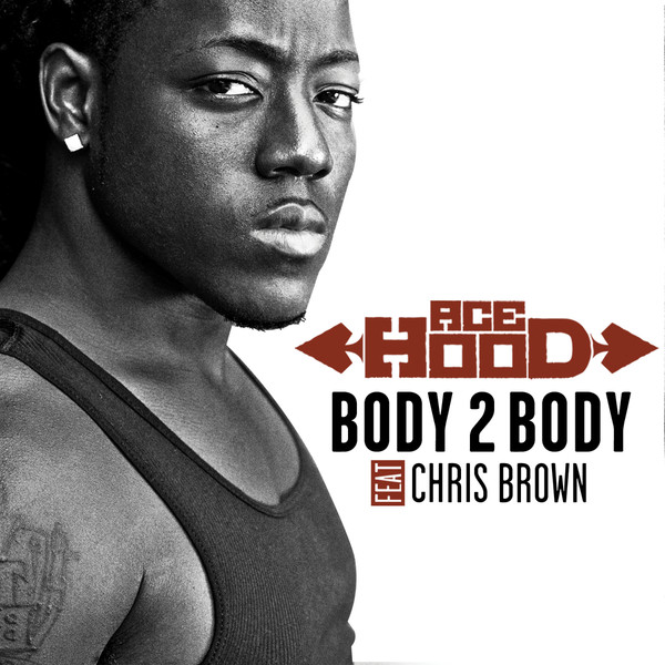 Ace Hood  ft Chris Brown  - Body 2 Body
