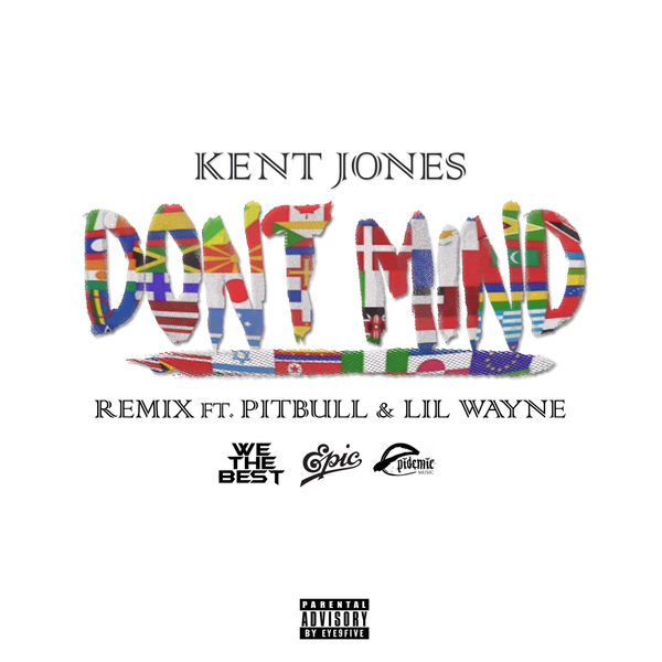 Kent Jones  ft Lil Wayne  & Pitbull  - Don'T Mind (REMIX)