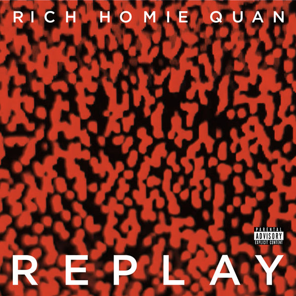 Rich Homie Quan  - Replay