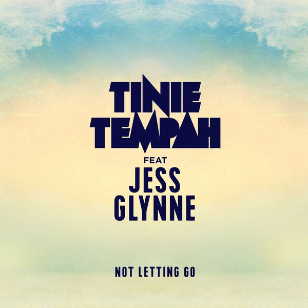 Tinie Tempah  ft Jess Glynne  - Not Letting Go