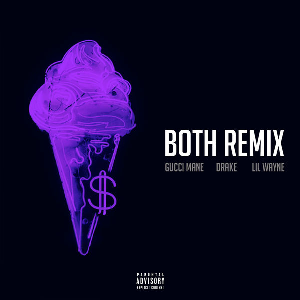 Gucci Mane  ft Drake  & Lil Wayne  - Both (REMIX)
