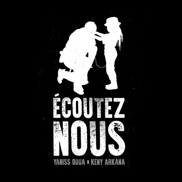 Yaniss Odua  ft Keny Arkana  - Ecoutez-Nous