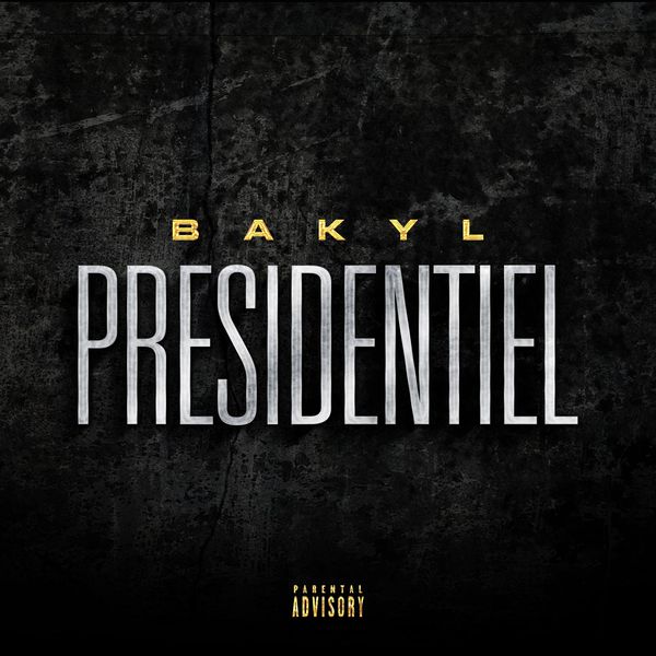 Bakyl  - Presidentiel