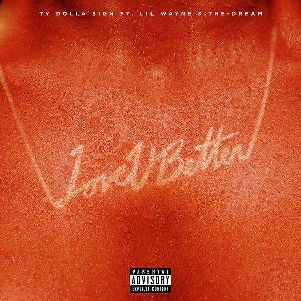 Ty Dolla $ign  ft Lil Wayne  & The-Dream  - Love U Better