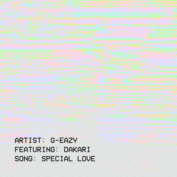 G-Eazy  ft Dakari  - Special Love