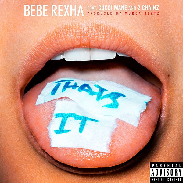 Bebe Rexha  ft Gucci Mane  & 2 Chainz  - That's It