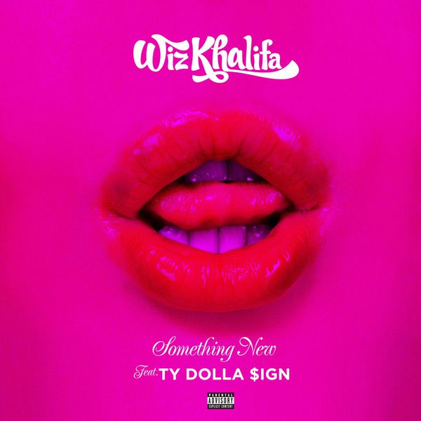 Wiz Khalifa  ft Ty Dolla $ign  - Something New