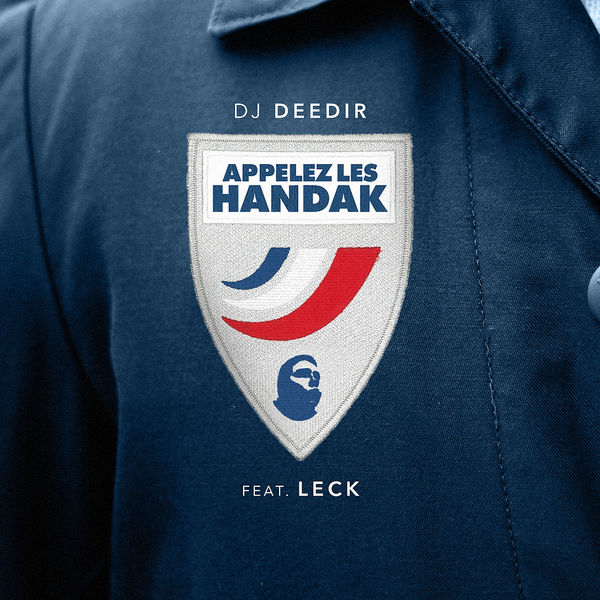 DJ Deedir  ft L.E.C.K.  - Appelez Les Handak