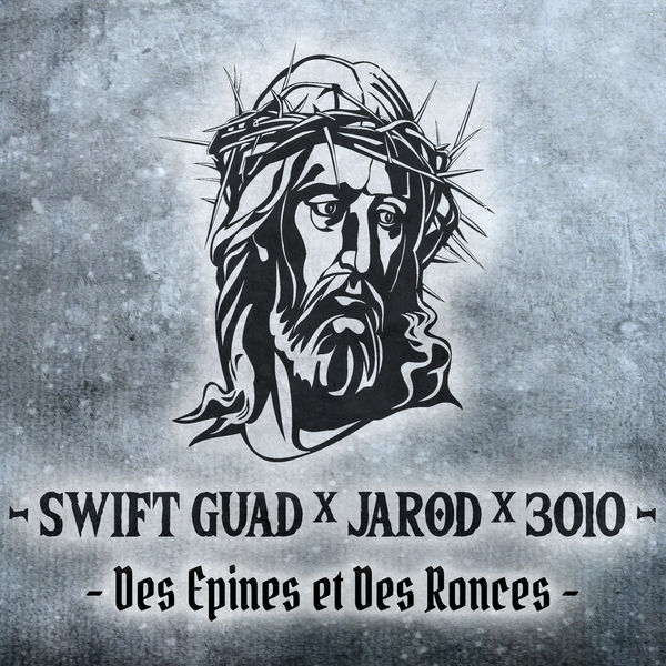 Swift Guad  ft Jarod  & 3010  - Des Epines Et Des Ronces
