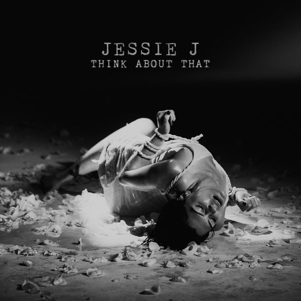 Jessie J  - Think About That