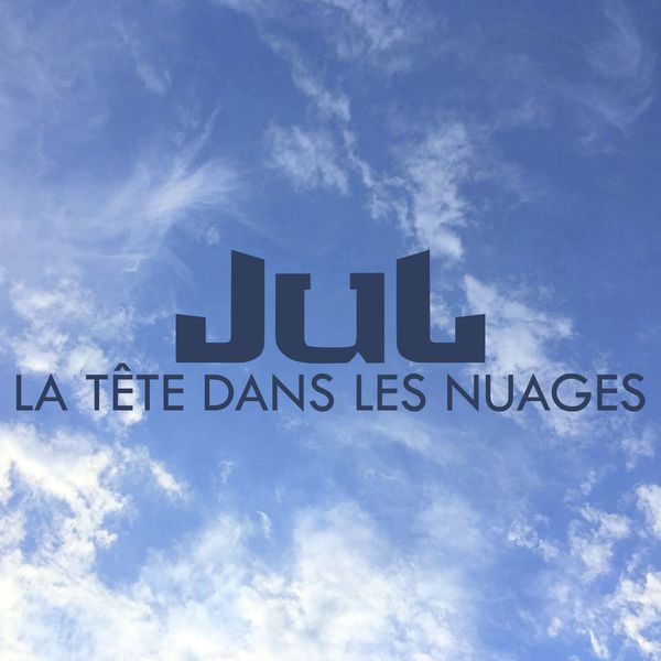 Jul  - La Tete Dans Les Nuages