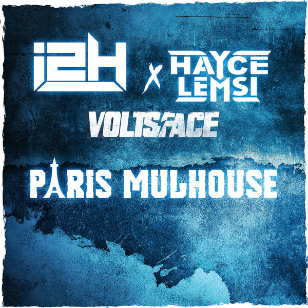 i2H  ft Hayce Lemsi  & Volts Face  - Paris Mulhouse