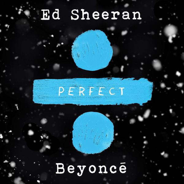 Ed Sheeran  ft Beyonce  - Perfect (REMIX)