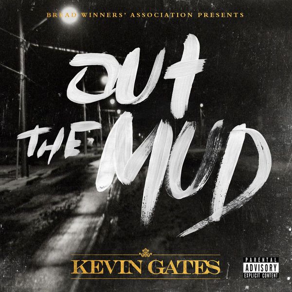Kevin Gates  - Out The Mud