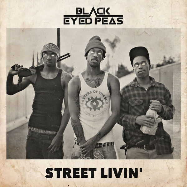 The Black Eyed Peas  - Street Livin