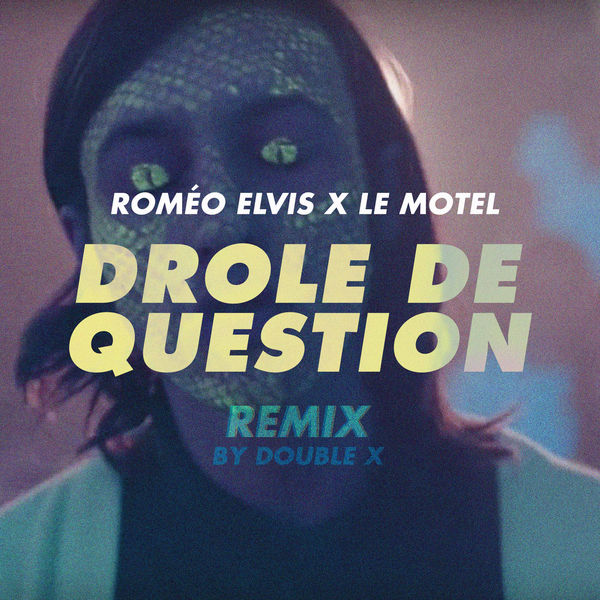 Romeo Elvis  ft Le Motel  - Drole De Question (REMIX)