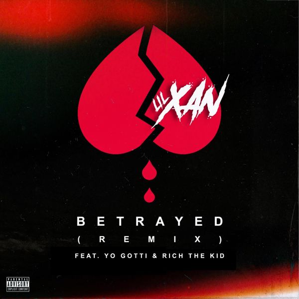 Lil Xan  ft Yo Gotti  & Rich the Kid  - Betrayed (REMIX)