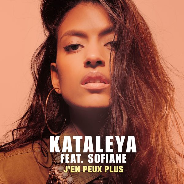 Kataleya  ft Sofiane  - J'en Peux Plus