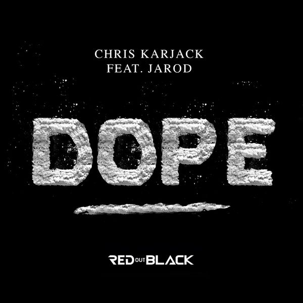 Chris Karjack  - Dope