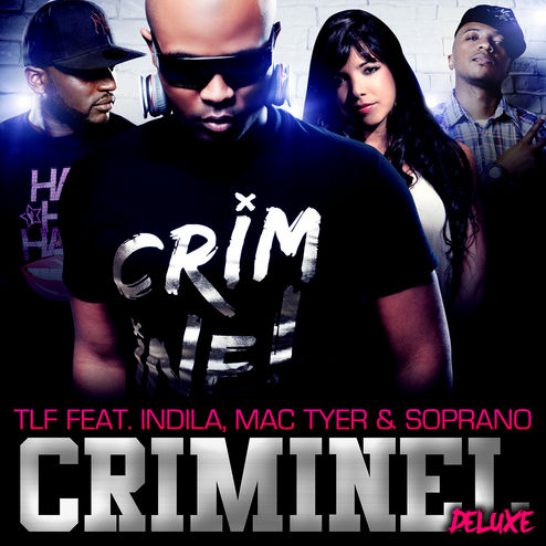 TLF  ft Indila  & Soprano [Psy 4 Rime]  & Mac Tyer [Tandem]  - Criminel (REMIX)