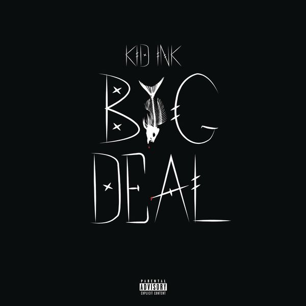 Kid Ink  - Big Deal