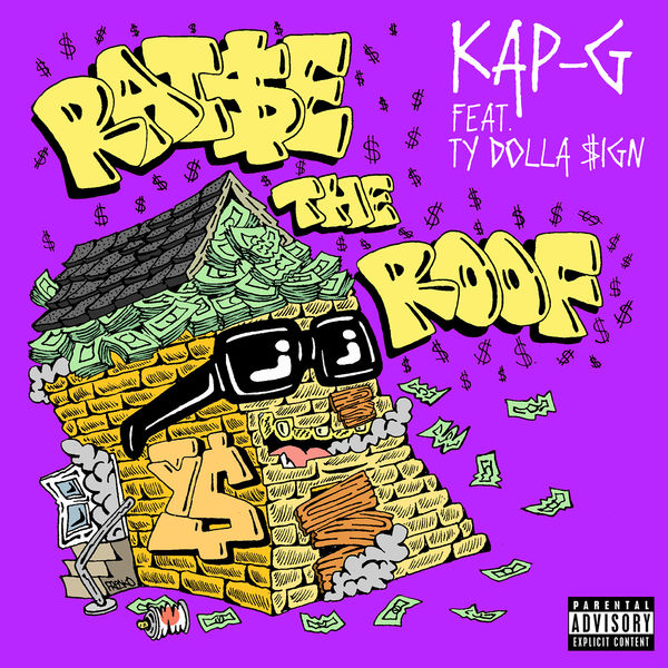 Kap G  ft Ty Dolla $ign  - Raise The Roof