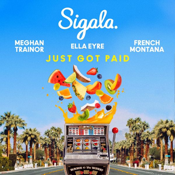 Meghan Trainor  ft Ella Eyre  & French Montana  - Just Got Paid
