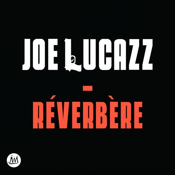 Joe Lucazz  - Reverbere