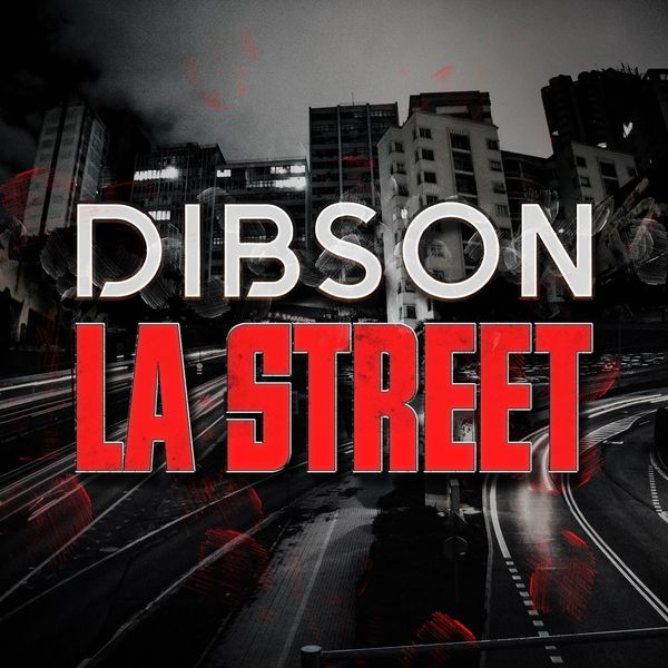 Dibson  - La Street