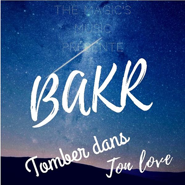 Bakr  - Tomber Dans Ton Love