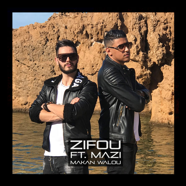 Zifou  ft Mazi  - Makan Walou