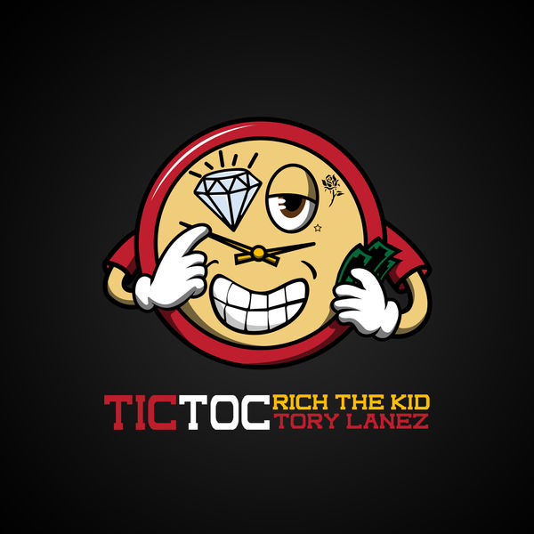 Rich The Kid  ft Tory Lanez  - Tic Toc