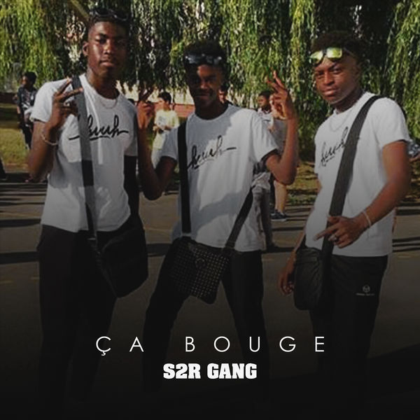 S2R Gang  - Ca Bouge