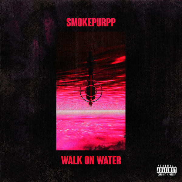 Smokepurpp  - Walk On Water
