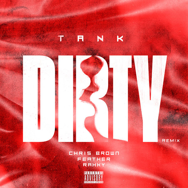Tank  ft Chris Brown  & Feather  & Rahky  - Dirty (REMIX)