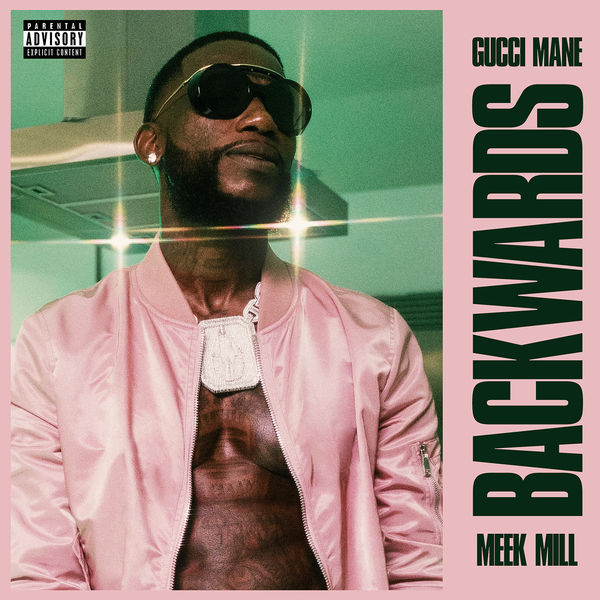 Gucci Mane  ft Meek Mill  - Backwards