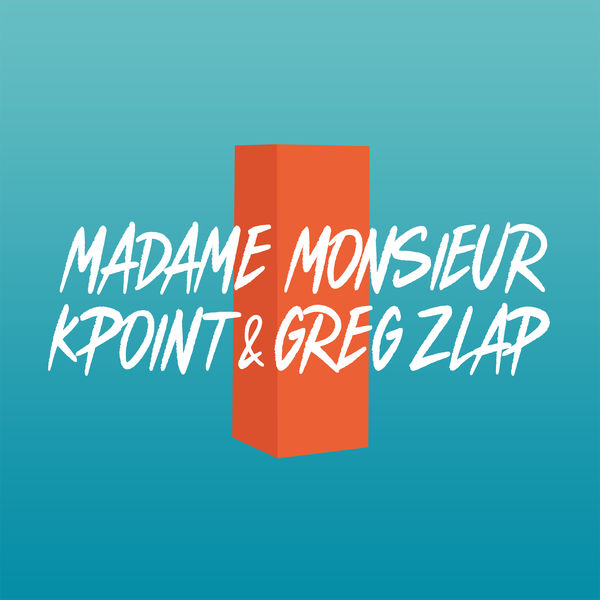 Madame Monsieur  ft KPoint  & Greg Zlap  - Bandido