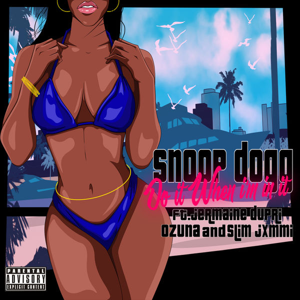 Snoop Dogg  ft Jermaine Dupri  & Ozuna  & Slim Jxmmi  - Do It When I'm In It