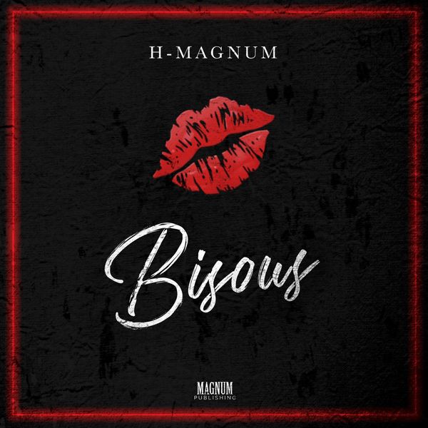 H Magnum  - Bisous