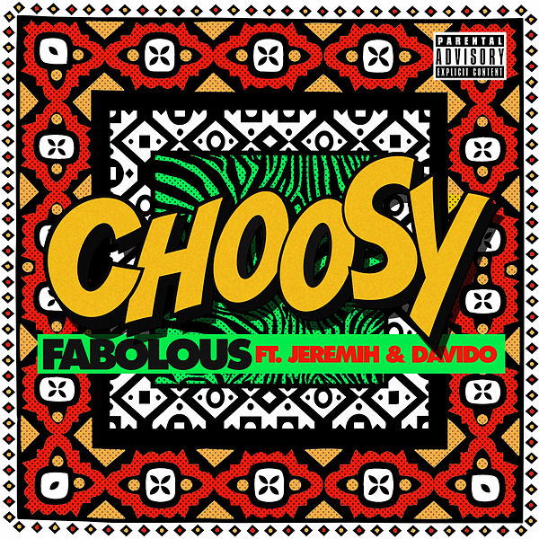 Fabolous  ft Jeremih  & Davido  - Choosy