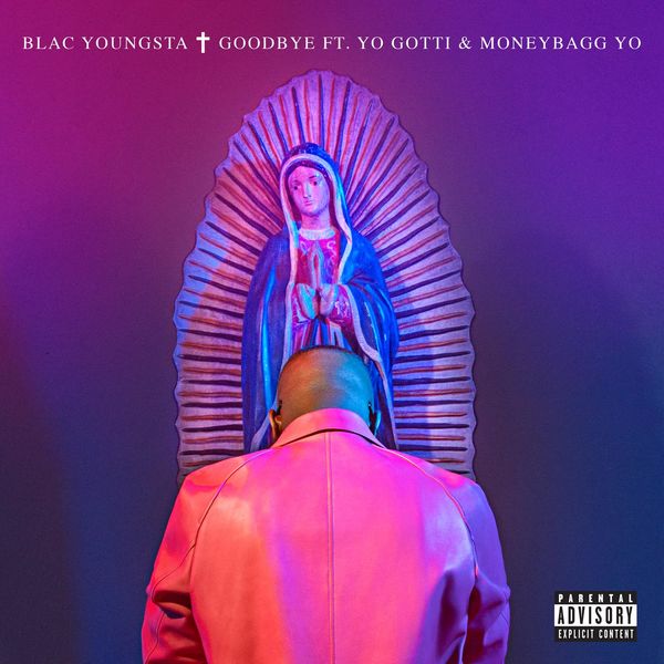 Blac Youngsta  ft Yo Gotti  & Moneybagg Yo  - Goodbye